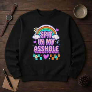 Nice Spit In My Asshole Sweater
