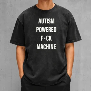 Pretty Autism Powered Fuck Machine Humor Washed T-Shirt