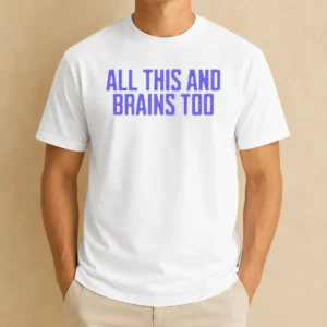 Funny All This And Brains Too