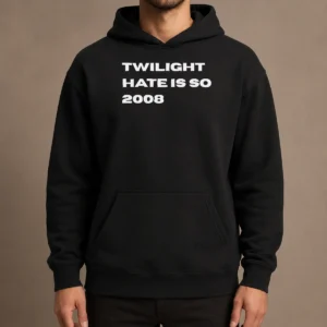 Top Twilight Hate Is So 2008 Y2K Nostalgia Hoodie