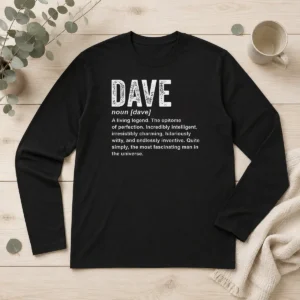 Good Nice Personalized Definition Funny Dave Long Sleeve Shirt in white, featuring custom text design on front