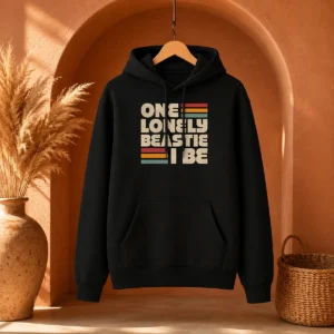 Hot One Lonely Beastie I Be Hoodie