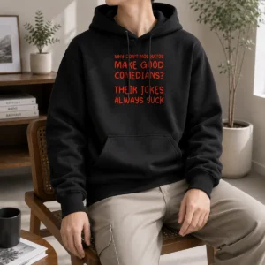 Pretty Why Don'T Mosquitos Make Good Comedians Their Jokes Always Suck Hoodie