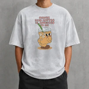 Hot Maybe Iced Coffee Is Addicted To Me Caffeine Addict Washed T-Shirt