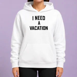 Premium I Need A Vacation Text Hoodie in soft fabric with front pocket and adjustable hood