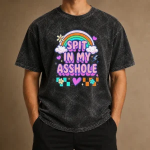 Funny Spit In My Asshole Washed T-Shirt