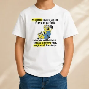 Awesome Minion No Matter How Old We Get If One Of US Falls The Other Will Be There To Take A Pictu Kids T-Shirt