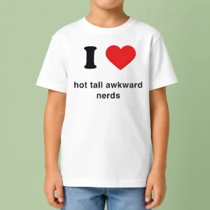 Premium Official I Love Hot Tall Awkward Nerds Nerd Aesthetic kids t shirt in white with colorful text design