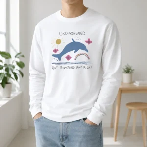 Happy Funny Dolphin Jumping Undiagnosed But Something Ain'T Right Long Sleeve Shirt