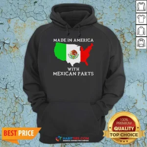 Original Made In America With Mexican Parts Map Of United States And Mexico Flag Hoodie