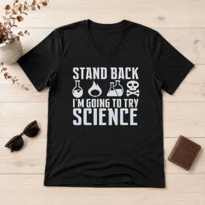 Hot Stand Back I Am Going To Try Science Chemistry Beaker Fire Skull Crossbones V-Neck Shirt