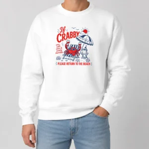 Top If Crabby Please Return To The Beach Funny Crab Summer Sweater