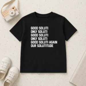 Awesome Soluti Only Soluti Good Soluti Again Our Solutitude Kids T-Shirt