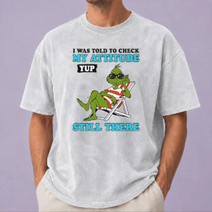 Nice Grinch I Was Told To Check My Attitude Yup Still There Washed T-Shirt