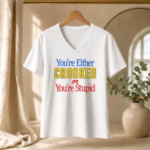 Pretty Crooked Or Stupid V-Neck Shirt