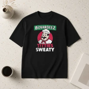 Hot Boyardeez Titties Sweaty