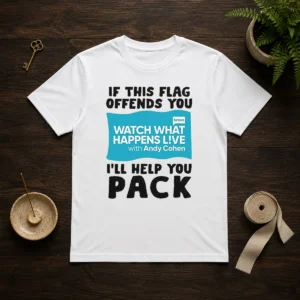 Good If This Flag Offends You Watch What Happens Live With Andy Cohen I Will Help You graphic t shirt in black