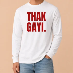 Hot Thak Gayi Long Sleeve Shirt