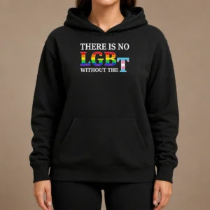 Original There Is No LGBT Without The Hoodie