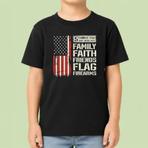 Original 5 Things You Don'T Mess With Family Faith Friends Flag Firearms Kids T-Shirt