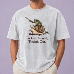 Top Funny Fucketh Around Findeth Out Frog Snail Washed T-Shirt