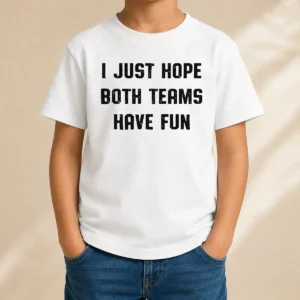 Hot Nice I Just Hope Both Teams Have Fun Sportsmanship Shirt - Image 9