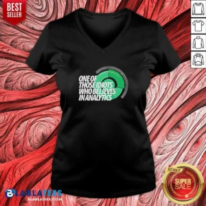 Hot Sports Fan Data Nerd Green Radar One Of Those Idiots WHO Believes In Analytics V Neck Shirt v neck optimized green shirt with data theme