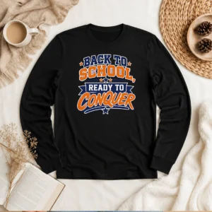 Top Back To School Ready To Conquer Vector For Students Long Sleeve Shirt