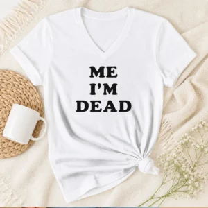 Nice Premium Touch Me I'M Dead Slogan Funny Goth Humor V-Neck Shirt