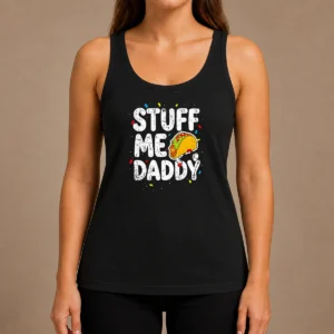 Top Stuff Me Daddy Taco Funny Food Humor Tank Top
