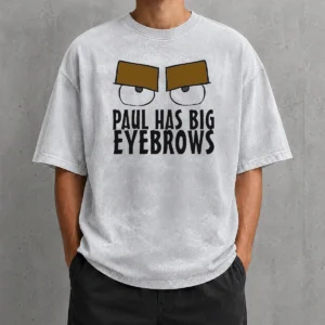 Happy Paul Has Big Eyebrows Washed T-Shirt