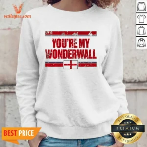 Nice You'Re My Wonderwall England Flag Oasis Sweatshirt