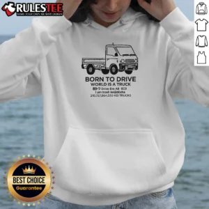 Original World Is A Truck Hoodie