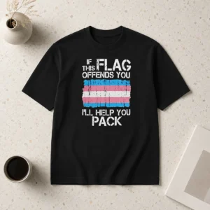 Hot If This Flag Offends You I Will Help You Pack Transgender Pride