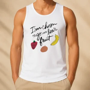 Top Awesome I'M Chosen To Go And Bear Fruit Inspirational Quote Tank Top