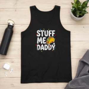 Premium Stuff Me Daddy Taco Funny Food Humor Tank Top