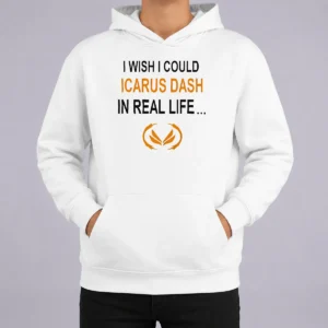 Top I Wish I Could Icarus Dash In Real Life Hoodie