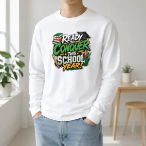 Pretty Back To School Excitement Ready To Conquer Long Sleeve Shirt