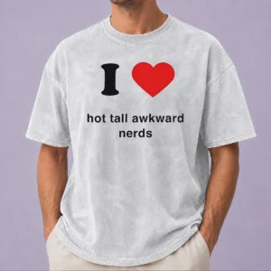 Premium Official I Love Hot Tall Awkward Nerds Nerd Aesthetic Washed T-Shirt