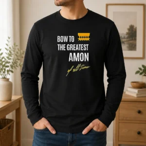 Official Bow To The Greatest Amon Of All Time Long Sleeve Shirt