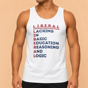Awesome Liberal Lacking In Basic Education Reasoning And Logic Acrostic Tank Top