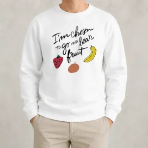 Top Awesome I'M Chosen To Go And Bear Fruit Inspirational Quote sweater in dark gray with bold white text design