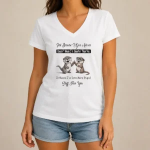 Good Otters Just Because Give Advice Doesn'T Mean I'M Smarter Than You V-Neck Shirt