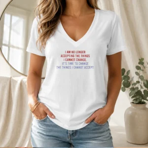 Hot I Am No Longer Accepting The Things I Cannot Change Its Time To Change V-Neck Shirt