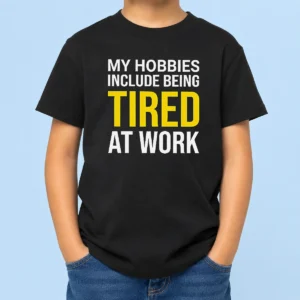 Premium My Hobbies Include Being Tired Geek Kids T-Shirt