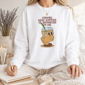 Pretty Maybe Iced Coffee Is Addicted To Me Caffeine Addict long sleeve shirt in white with bold text design
