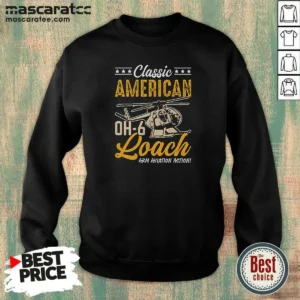 Nice Classic American Hughes OH 6 Cayuse Loach Arm Aviation Action Sweatshirt