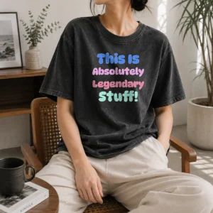 Nice Original This Is Absolutely Legendary Stuff Inspirational Shirt - Image 8