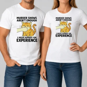 Premium Original Murder Shows Aren'T Enough I Need Hands On Experience Orange Cat Biting Hand