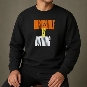 Good Impossible Is Nothing Slogan Sweater